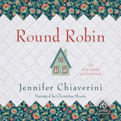 Round Robin (The Elm Creek Quilts Series) 1664489355 Book Cover