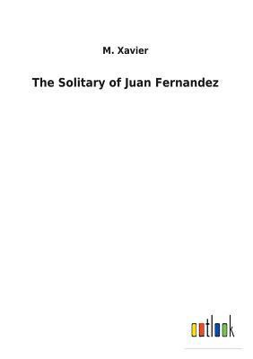 The Solitary of Juan Fernandez 3732621014 Book Cover