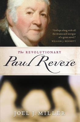The Revolutionary Paul Revere: A Biography of a... 1595550747 Book Cover