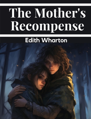 The Mother's Recompense 1835528929 Book Cover