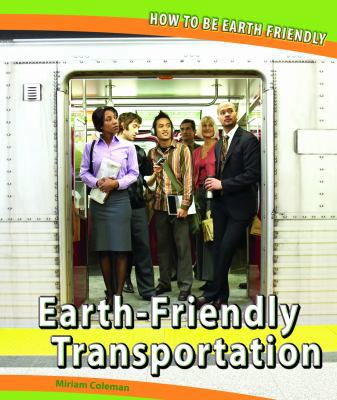 Earth-Friendly Transportation 1448825903 Book Cover