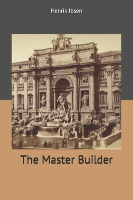 The Master Builder 1707880034 Book Cover