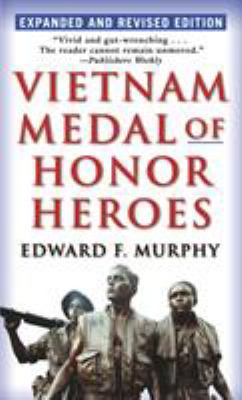 Vietnam Medal of Honor Heroes: Expanded and Rev... B000OVF9H4 Book Cover