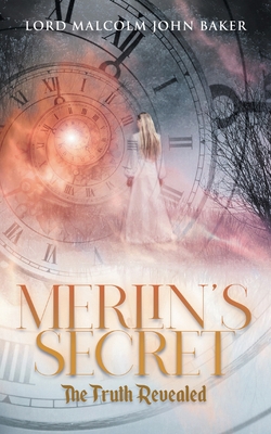 Merlin's Secret: The Truth Revealed 1955156654 Book Cover