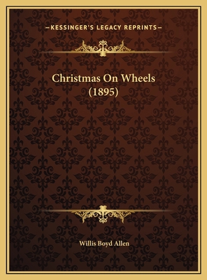 Christmas On Wheels (1895) 116941771X Book Cover