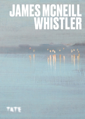 James McNeil Whistler 1849769524 Book Cover