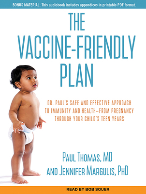 The Vaccine-Friendly Plan: Dr. Paul's Safe and ... 1515915174 Book Cover