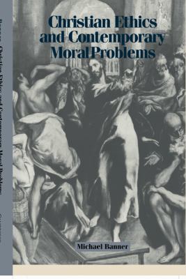 Christian Ethics and Contemporary Moral Problems 0521623820 Book Cover