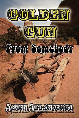 Golden Gun from Somebody 1453524568 Book Cover