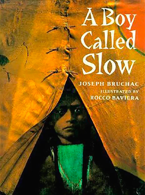 A Boy Called Slow: The True Story of Sitting Bull 069811616X Book Cover