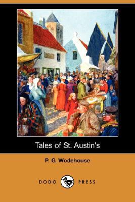 Tales of St. Austin's (Dodo Press) 1406564354 Book Cover