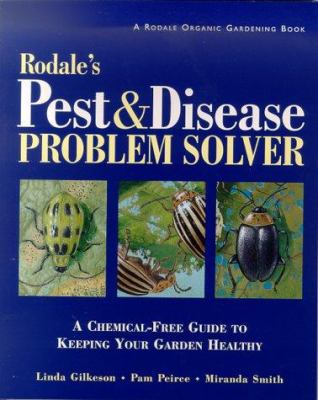 Rodale's Pest & Disease Problem Solver: A Chemi... 0875968503 Book Cover