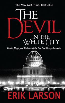 The Devil in the White City: Murder, Magic, and... [Large Print] 1410455769 Book Cover