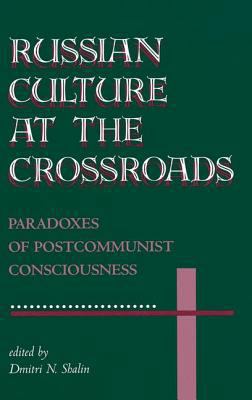 Russian Culture At The Crossroads: Paradoxes Of... 0813327148 Book Cover