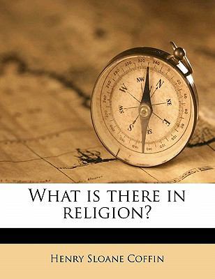 What Is There in Religion? 117800788X Book Cover