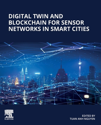 Digital Twin and Blockchain for Sensor Networks... 0443300763 Book Cover