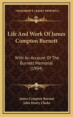 Life And Work Of James Compton Burnett: With An... 1165443503 Book Cover