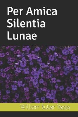 Per Amica Silentia Lunae 1698200951 Book Cover