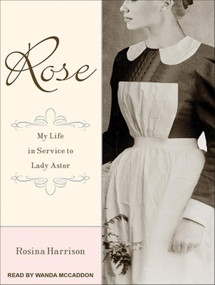 Rose: My Life in Service to Lady Astor 1452610851 Book Cover