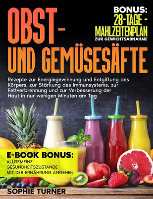 Obst-und Gemüsesäfte: Rezepte zur Energiegewinn... [German]            Book Cover