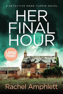 Her Final Hour: A Detective Mark Turpin murder ... 1913498212 Book Cover