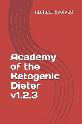 Academy of the Ketogenic Dieter v1.2.3 B08RB68LZF Book Cover