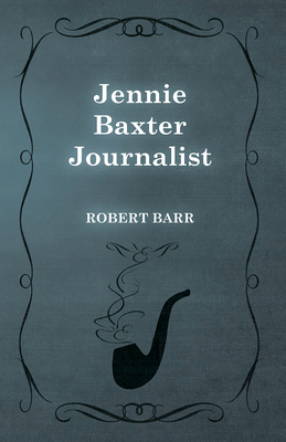 Jennie Baxter Journalist 1473325412 Book Cover