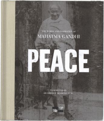Peace: The Words and Inspiration of Mahatma Gandhi 1598422421 Book Cover
