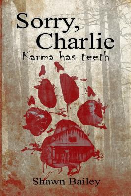 Sorry, Charlie: Karma has teeth 0984276424 Book Cover