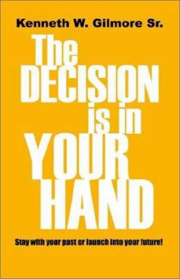 The Decision Is In Your Hand 0972927522 Book Cover