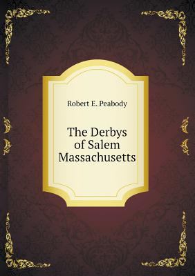 The Derbys of Salem Massachusetts 5518581610 Book Cover