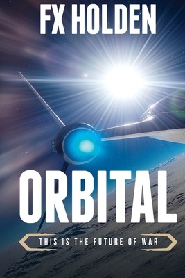 Orbital: This is the Future of War B089279WP6 Book Cover