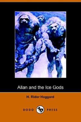 Allan and the Ice Gods (Dodo Press) 1905432828 Book Cover