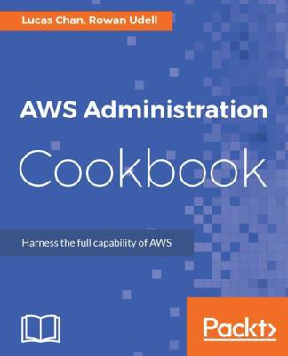 AWS Administration Cookbook 178712763X Book Cover