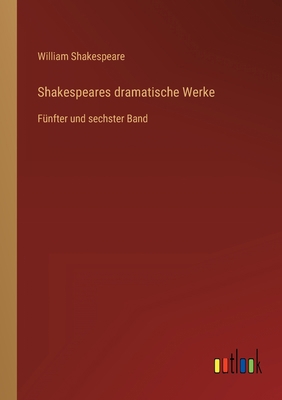 Shakespeares dramatische Werke: Fünfter und sec... [German] 3368618326 Book Cover
