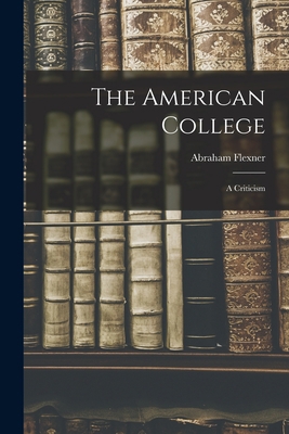 The American College: A Criticism 1015495338 Book Cover
