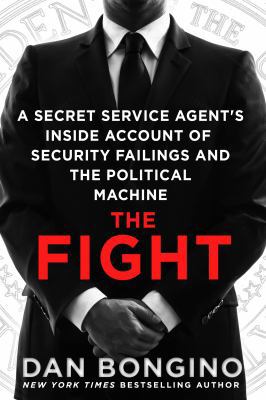 The Fight: A Secret Service Agent's Inside Acco... 1250116902 Book Cover