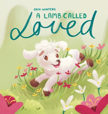 A Lamb Called Loved (A Children's Picture Book ... 195870220X Book Cover