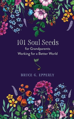 101 Soul Seeds for Grandparents Working for a B...            Book Cover