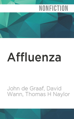 Affluenza: How Over-Consumption Is Killing Us--... 1713618141 Book Cover