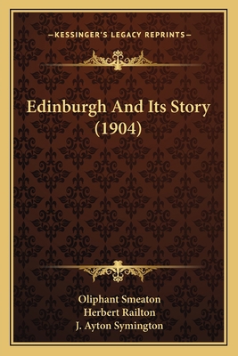 Edinburgh And Its Story (1904) 1164628127 Book Cover