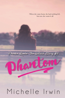Phantom (Phoebe Reede: The Untold Story #5) 1548314137 Book Cover