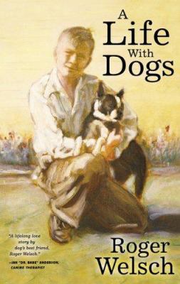 A Life with Dogs 0760320454 Book Cover