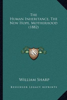 The Human Inheritance, The New Hope, Motherhood... 1167044908 Book Cover