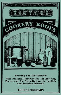 Brewing and Distillation - With Practical Instr... 1445543095 Book Cover