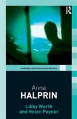 Anna Halprin (Routledge Performance Practitioners) 0415273307 Book Cover
