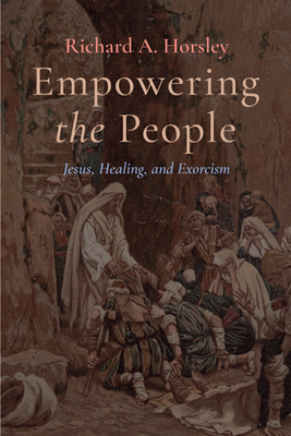 Empowering the People: Jesus, Healing, and Exor... 1666722553 Book Cover