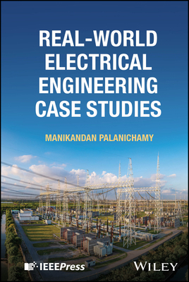 Real-World Electrical Engineering Case Studies 1394359438 Book Cover