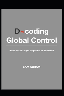 D coding Global Control: How Survival Scripts S... B0HC41KC2P Book Cover