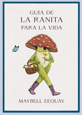 Guía de la Ranita Para La Vida (Little Frog´s G... [Spanish] 8410121352 Book Cover